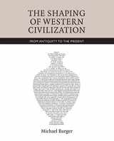 9781442607798-1442607793-The Shaping of Western Civilization: From Antiquity to the Present