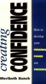 9780749427825-0749427825-Creating Confidence: How to Develop Your Personal Power and Presence