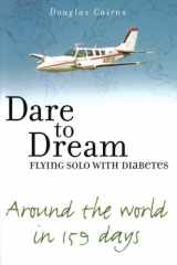 9780954992903-0954992903-Dare To Dream: Flying Solo With Diabetes