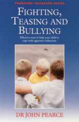 9780722517222-072251722X-Fighting, Teasing and Bullying: Effective Ways to Help Your Child to Cope With Aggressive Behaviour