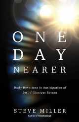 9780736984850-0736984852-One Day Nearer: Daily Devotions in Anticipation of Jesus' Glorious Return