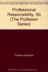 9781565421950-1565421957-Professional Responsibility (The Professor Series)