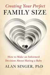 9780470900314-0470900318-Creating Your Perfect Family Size: How to Make an Informed Decision About Having a Baby