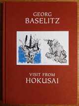 9781938748233-1938748239-Georg Baselitz - Visit from Hokusai