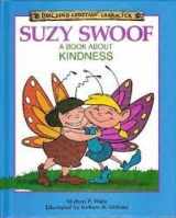 9781555132194-1555132197-Suzy Swoof: A Book About Kindness (Building Christian Character)