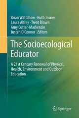 9789400771666-9400771665-The Socioecological Educator: A 21st Century Renewal of Physical, Health,Environment and Outdoor Education
