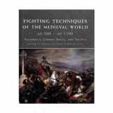 9780312348205-0312348207-Fighting Techniques of the Medieval World: Equipment, Combat Skills and Tactics