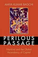 9780742539211-0742539210-Perilous Passage: Mankind and the Global Ascendancy of Capital (World Social Change)