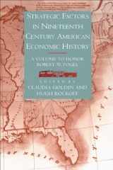 9780226301129-0226301125-Strategic Factors in Nineteenth Century American Economic History: A Volume to Honor Robert W. Fogel (National Bureau of Economic Research Conference Report)
