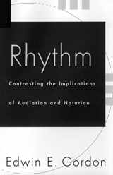 9781579990985-1579990983-Rhythm: Contrasting The Implications of Audiation and Notation