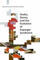 9780826356925-0826356923-Geeks, Genes, and the Evolution of Asperger Syndrome