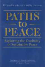 9780813304878-0813304873-Paths To Peace: Exploring The Feasibility Of Sustainable Peace