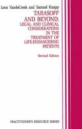 9780943158914-0943158915-Tarasoff and Beyond: Legal and Clinical Considerations in the Treatment of Life-Endangering Patients (Practitioner's Resource Series)