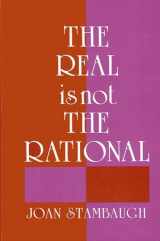 9780887061660-0887061664-Real Is Not the Rational (Suny Series in Buddhist Studies)