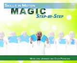 9781435833630-1435833635-Magic Step-By-Step (Skills in Motion)