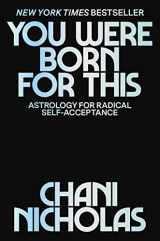 9780062840639-0062840630-You Were Born for This: Astrology for Radical Self-Acceptance