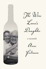 9780374537944-0374537941-The Wine Lover's Daughter: A Memoir