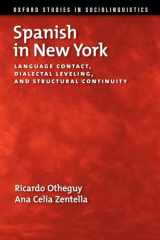 9780199737390-0199737398-Spanish in New York: Language Contact, Dialectal Leveling, and Structural Continuity (Oxford Studies in Sociolinguistics)