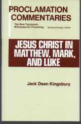 9780800605964-0800605969-Jesus Christ in Matthew, Mark, and Luke