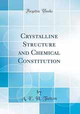 9781528577830-1528577833-Crystalline Structure and Chemical Constitution (Classic Reprint)