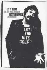 9780747538134-0747538131-Let It Blurt : The Life and Times of Lester Bangs