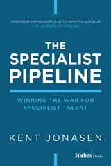 9781955884884-1955884889-The Specialist Pipeline: Winning the War for Specialist Talent