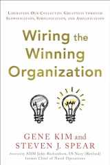 9781950508426-1950508420-Wiring the Winning Organization: Liberating Our Collective Greatness through Slowification, Simplification, and Amplification