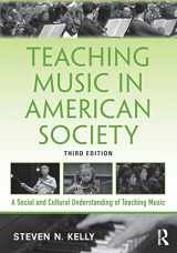 9781138495746-1138495743-Teaching Music in American Society: A Social and Cultural Understanding of Teaching Music