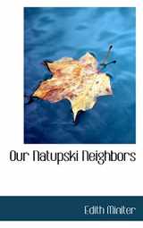 9780554616438-0554616432-Our Natupski Neighbors