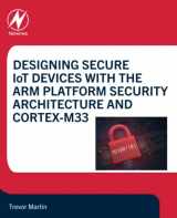 9780128214695-0128214694-Designing Secure IoT Devices with the Arm Platform Security Architecture and Cortex-M33