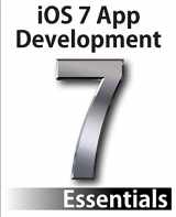 9781492854340-1492854344-iOS 7 App Development Essentials: Developing iOS 7 Apps for the iPhone and iPad
