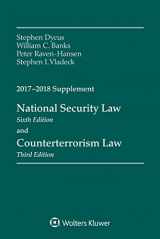9781454875512-1454875518-National Security Law and Counterterrorism Law: 2017-2018 Supplement (Supplements)