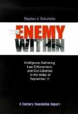 9780870784828-087078482X-The Enemy Within: Intelligence Gathering, Law Enforcement, and Civil Liberties in the Wake of September 11