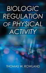 9781492526513-1492526517-Biologic Regulation of Physical Activity
