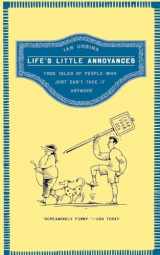 9780805083033-0805083030-Life's Little Annoyances: True Tales of People Who Just Can't Take It Anymore