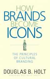 9781578517749-1578517745-How Brands Become Icons: The Principles of Cultural Branding