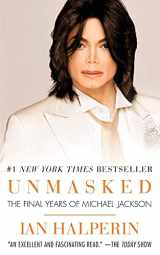 9781501115493-1501115499-Unmasked: The Final Years of Michael Jackson