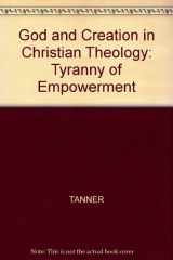 9780631159940-0631159940-God and Creation in Christian Theology: Tyranny or Empowerment