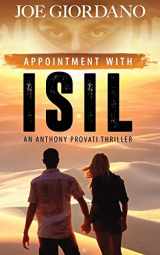 9781941861349-1941861342-Appointment with ISIL: An Anthony Provati Literary Thriller