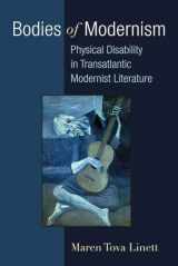 9780472053315-0472053310-Bodies of Modernism: Physical Disability in Transatlantic Modernist Literature (Corporealities: Discourses Of Disability)