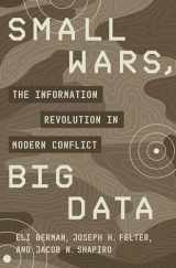 9780691204017-0691204012-Small Wars, Big Data: The Information Revolution in Modern Conflict