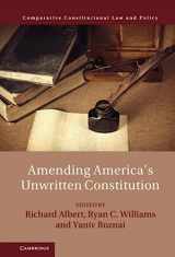 9781009246835-1009246836-Amending America's Unwritten Constitution (Comparative Constitutional Law and Policy)