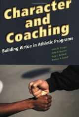 9781887943482-188794348X-Character and Coaching: Building Virtue in Athletic Programs