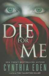 9781611099140-1611099145-Die For Me: A Novel of the Valentine Killer