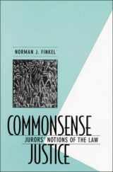 9780674146709-0674146700-Commonsense Justice: Jurors' Notions of the Law
