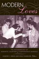9780472069590-0472069594-Modern Loves: The Anthropology of Romantic Courtship and Companionate Marriage