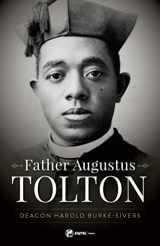 9781682780589-1682780589-Father Augustus Tolton: The Slave Who Became the First African-American Priest