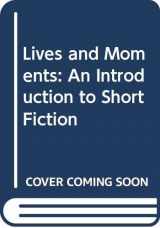 9780030303746-0030303745-Lives and Moments: An Introduction to Short Fiction