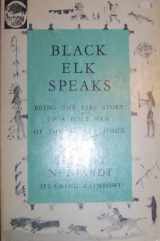 9780803251410-0803251416-Black Elk Speaks: Being the Life Story of a Holy Man of the Oglala Sioux