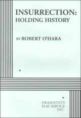 9780822217718-0822217716-Insurrection: Holding History - Acting Edition